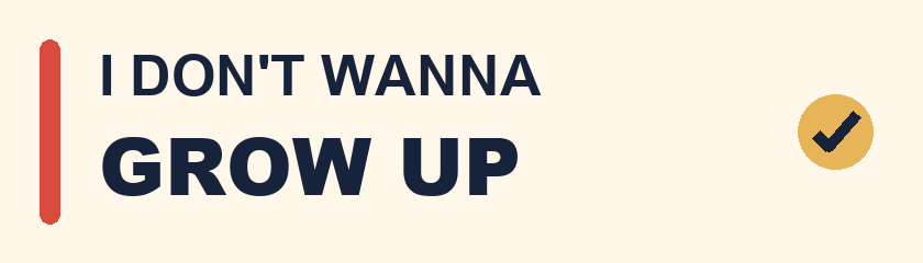 I Don't Wanna Grow Up Website Logo